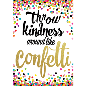 Throw Kindness Around Like Confetti Positive Poster