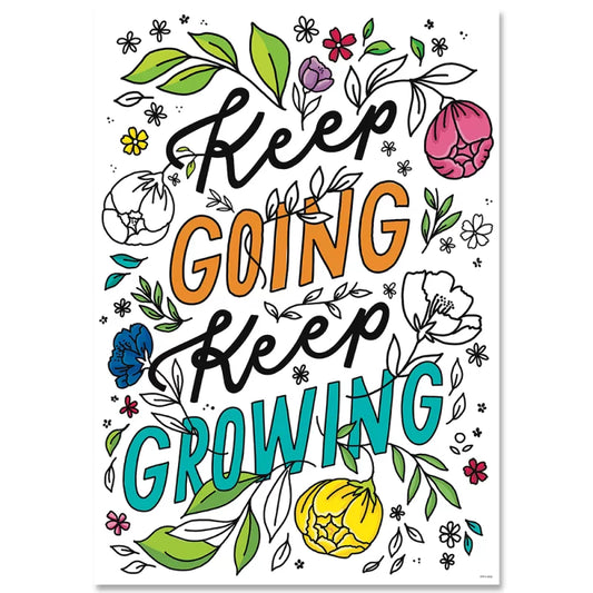 Bright Blooms Keep Going, Keep Growing Poster