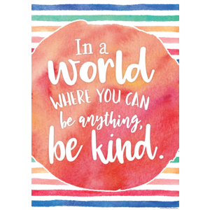 In a World Where You Can Be Anything, Be Kind Positive Poster