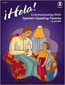 Hola! Communicating with Spanish-Speaking Parents Paperback