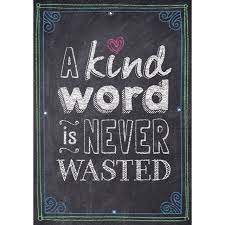 A Kind Word is Never Wasted
