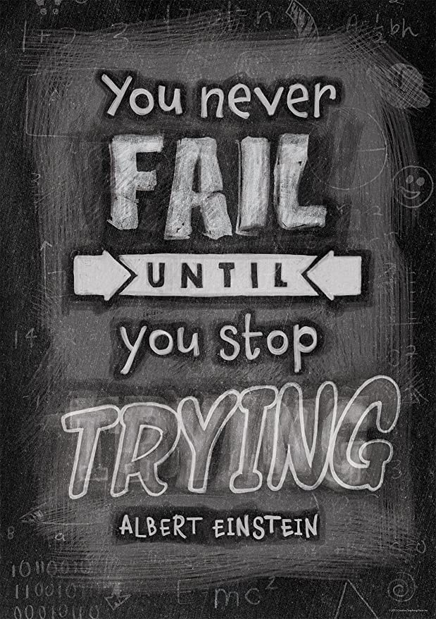 You Never Fail Until you Stop Trying