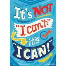 It's Not "I Can't" It's "I Can!"