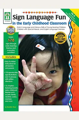 Sign Language Fun in the Early Childhood Classroom Resource Book Grade PK-K