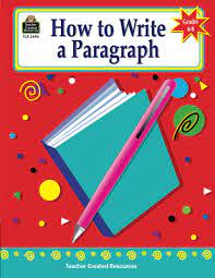 How to Write a Paragraph, Grades 6-8