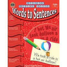 Building Writing Skills: Words to Sentences 1st - 2nd Grades